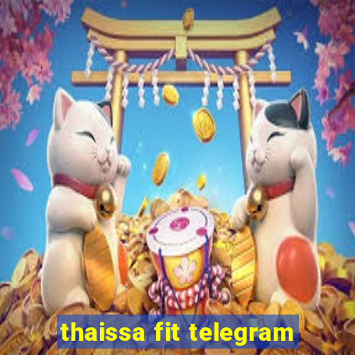 thaissa fit telegram